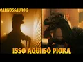 Review de Carnossauro 2 - A coisa só piora 