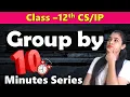 10 Minutes Series Use of GROUP BY 12