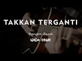 Download Lagu TAKKAN TERGANTI // KANGEN BAND // KARAOKE GITAR AKUSTIK NADA CEWE ( FEMALE )