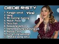 Lagu Dede Risty full album terbaru 2025 🔥 KANGGO SENOK - ILANG - MASIH POLOS Kumpulan lagi tarling hits