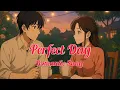 Download Lagu Nightcore - Perfect Day | Romantic Song 2025 | Love Song 2025 | English Couple Song 2025