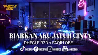 Download BIARKAN AKU JATUH CINTA || DHECLE R2D x FAQIH OBE MP3