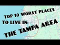 Top 10 Worst Places To Live In The Tampa Area