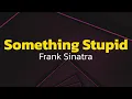 Download Lagu Frank Sinatra - Something Stupid (Lyrics)