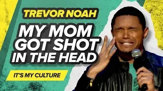 My Mom Got Shot In The Head - Trevor Noah