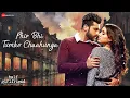 Arijit Singh - Phir Bhi Tumko Chaahunga Arjun K Shraddha K Romantic Song