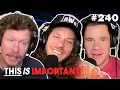 Ep 240 Weed Is Cool This is Important Podcast