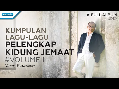 Download MP3 Kumpulan Lagu-Lagu Pelengkap Kidung Jemaat #volume1 - Victor Hutabarat (audio full album)