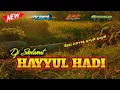 Download Lagu DJ SHOLAWAT TERBARU HAYYUL HADI SLOW BASS HORREG ARPAND PRODUCTION