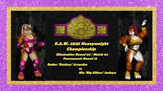 e a w 2025 heavyweight championship match 12 ember and nia in a cuntbusting brutal throwdown