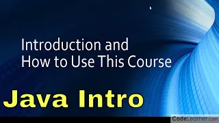 01 - Introduction to Java And How To Use This Course