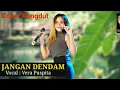 Lagu VERA PUSPITA JANGAN DENDAM - Ragil pongdut