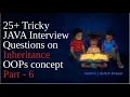 25 Tricky Most Asked Core Java Interview Questions on Inheritance OOPs concept Java Part - 6