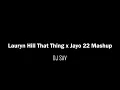 Download Lagu Lauryn Hill - That Thing x Jayo - 22 Mashup - DJ SAV