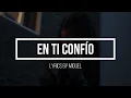 LETRA - En Ti Confío - Lizzy Parra ft. Isabelle Valdez