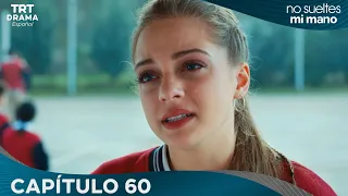 Elimi Bırakma No Sueltes Mi Mano Capítulo 60 
