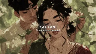 kalyani slowed and reverb