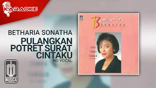 Download Betharia Sonatha - Pulangkan Potret Surat Cintaku (Official Karaoke Video) | No Vocal MP3