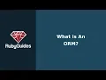 What is An ORM Why is It Useful