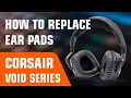 How To Replace Corsair Void Pro Ear Pads