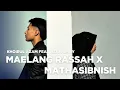 Download Lagu MAELANG RASSAH X MATHASIBNISH - KHOIRUL AZAM FEAT AZKA UMAY