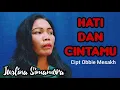 Download Lagu HATI DAN CINTAMU CIPTAAN OBBIE MESAKH COVER JUSLINA SIMAMORA