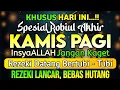 Download Lagu Sempatkan Baca 1x Setelah Subuh !! Doa Pembuka Rezeki Dari Segala Penjuru, Pelunas Hutang