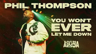 Download Phil Thompson - You Wont Ever Let Me Down (Official LIVE Video) MP3