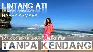 Download Lintang Ati Tanpa Kendang Happy Asmara Dongkrek Full Bass MP3