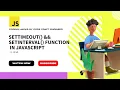 Understanding setTimeout setInterval Function in JavaScript in hindi
