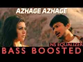 Lagu Azhage Azhage Song || Oru Kal Oru Kannadi || BASS BOOSTED||NS EQUALIZER 🎧🎵