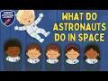 What Do Astronauts Do All Day in Space