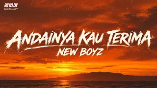 New Boyz - Andainya Kau Terima (Official Lirik Video)