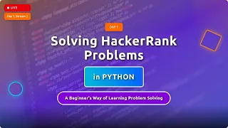 Beginner Learns Problem Solving in Python HackerRank Day 1 LIVE Stream 2