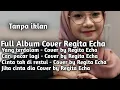 Download Lagu Full Album Regita Echa (tanpa iklan) - Yang terdalam - cari pacar lagi||