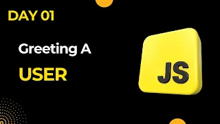 Basic JavaScript Challenge Day 1 Greeting the User