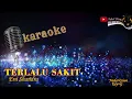 Download Lagu TERLALU SAKIT KARAOKE - EVI SHANDRA (NADA COWO)