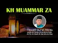Download Lagu Tilawatil Qur'an Merdu Qori Internasional KH Muammar ZA 💕Quran Recitation for Inner Peace