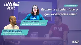 O que é economia circular - Lifelong Cast #67