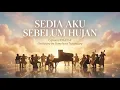 Lagu SEDIA AKU SEBELUM HUJAN – Cipt. IDGITAF Orchestra Version symphony Nusantara | Orkestra Mewah