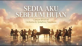 sedia aku sebelum hujan cipt idgitaf orchestra version symphony nusantara orkestra mewah