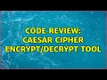Code Review Caesar Cipher tool