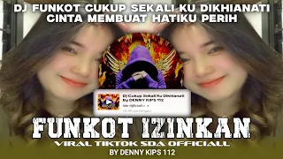 dj cukup sekali ku dikhianati by denny kips 112 funkot izinkan viral tiktok sda officiall