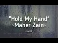 Download Lagu Hold My Hand ~ Maher Zain Lirik
