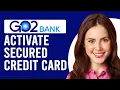 How To Activate Go2Bank Secured Credit Card How Do I Activate Go2Bank Secured Credit Card