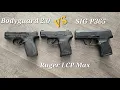 S W Bodyguard 2 0 Vs Ruger LCP Max Vs Sig P365 Comparison