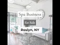 Spa Business for Sale in Roslyn New York