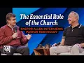 The Essential Role of the Church Special Guest Pastor Rob McCoy