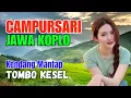 Download Lagu 1 JAM FULL CAMPURSARI DANGDUT JAWA KOPLO TERBARU 2025 BASS EMPUK KENDANG MANTAP TOMBO KESEL