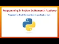 26 Program to find the number is perfect or not in Python by Hemanth Academy